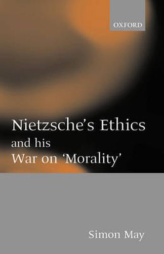 Cover image for Nietzsche's Ethics and His War on Morality