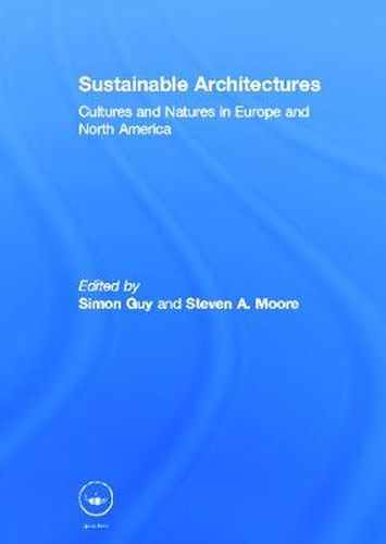 Cover image for Sustainable Architectures: Critical Explorations of Green Building Practice in Europe and North America