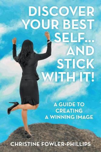 Cover image for Discover Your Best Self ... and Stick with It!: A Guide to Creating a Winning Image