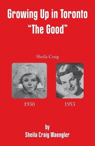 Cover image for Growing Up in Toronto "The Good"