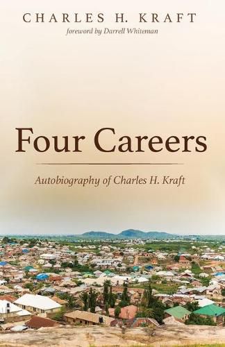 Cover image for Four Careers: Autobiography of Charles H. Kraft