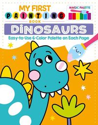 Cover image for My First Painting Book: Dinosaurs