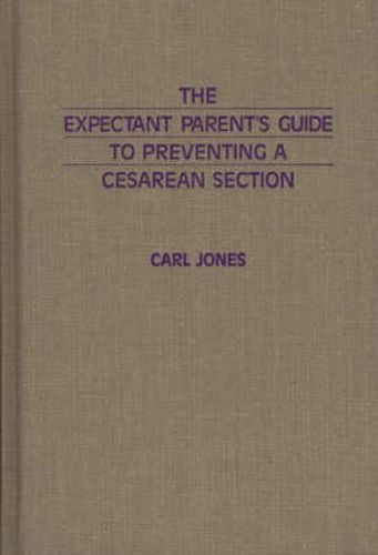 Cover image for The Expectant Parent's Guide to Preventing a Cesarean Section