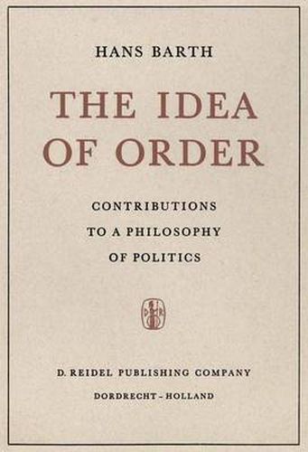 Cover image for The Idea of Order: Contributions to a Philosophy of Politics