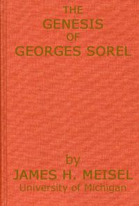 Cover image for The Genesis of Georges Sorel: An Account of his Formative Period Followed by a Study of his Influence