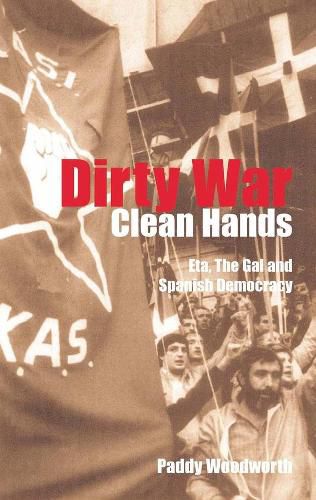 Cover image for Dirty War, Clean Hands: ETA, the GAL and Spanish Democracy, Second Edition