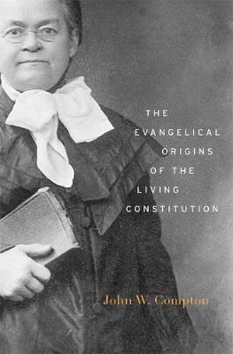 Cover image for The Evangelical Origins of the Living Constitution