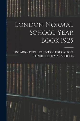 Cover image for London Normal School Year Book 1925