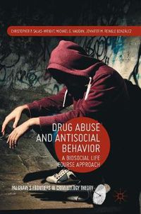 Cover image for Drug Abuse and Antisocial Behavior: A Biosocial Life Course Approach