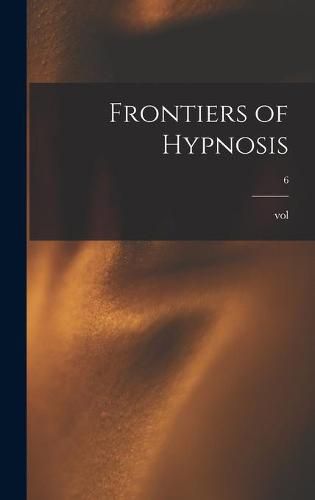 Cover image for Frontiers of Hypnosis; 6