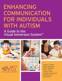 Cover image for Enhancing Communication for Individuals with Autism: A Guide to the Visual Immersion System