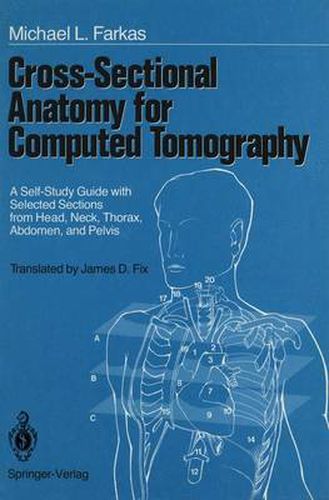 Cover image for Cross-Sectional Anatomy for Computed Tomography: A Self-Study Guide with Selected Sections from Head, Neck, Thorax, Abdomen, and Pelvis