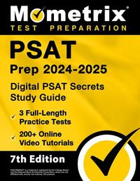 Cover image for PSAT Prep 2024-2025 - 3 Full-Length Practice Tests, 200+ Online Video Tutorials, Digital PSAT Secrets Study Guide