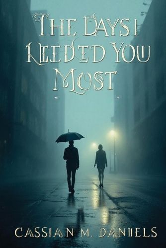 Cover image for The Days I Needed You Most