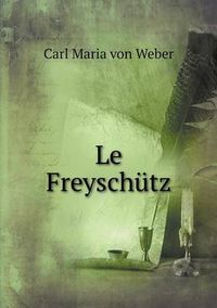 Cover image for Le Freyschutz