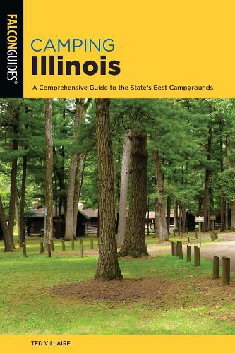 Cover image for Camping Illinois: A Comprehensive Guide To The State's Best Campgrounds