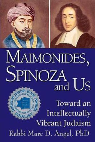 Cover image for Maimonides, Spinoza and Us: Toward an Intellectually Vibrant Judaism