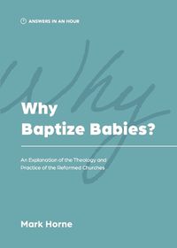 Cover image for Why Baptize Babies?