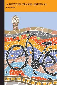 Cover image for Barcelona: A Bicycle Travel Journal