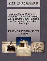 Cover image for Joseph Binder, Petitioner, V. Official Creditors' Committee. U.S. Supreme Court Transcript of Record with Supporting Pleadings