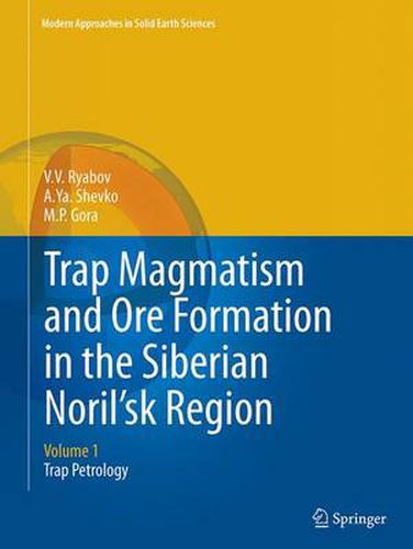 Cover image for Trap Magmatism and Ore Formation in the Siberian Noril'sk Region: Volume 1. Trap Petrology