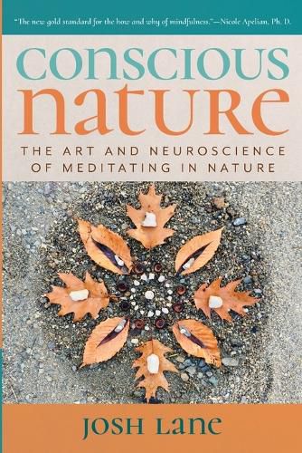 Cover image for Conscious Nature: The Art and Neuroscience of Meditating In Nature