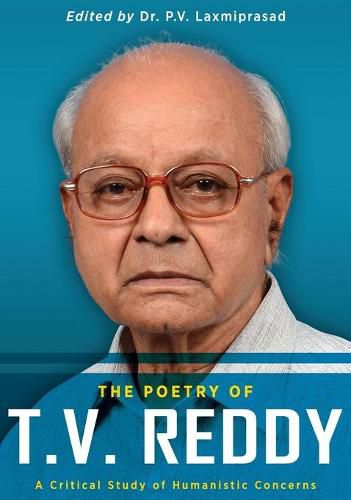 The Poetry of T.V. Reddy: A Critical Study of Humanistic Concerns