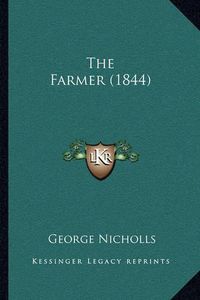 Cover image for The Farmer (1844)