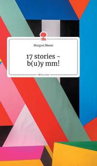 Cover image for 17 stories - b(u)y mm! Life is a Story - story.one