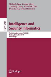 Cover image for Intelligence and Security Informatics: Pacific Asia Workshop, PAISI 2011, Beijing, China, July 9, 2011. Proceedings