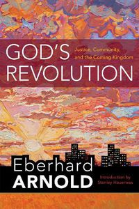 Cover image for God's Revolution: Justice, Community, and the Coming Kingdom