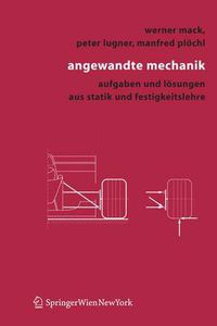 Cover image for Angewandte Mechanik: Aufgaben und Loesungen aus Statik und Festigkeitslehre