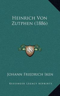 Cover image for Heinrich Von Zutphen (1886)