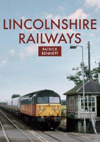 Cover image for Lincolnshire Railways