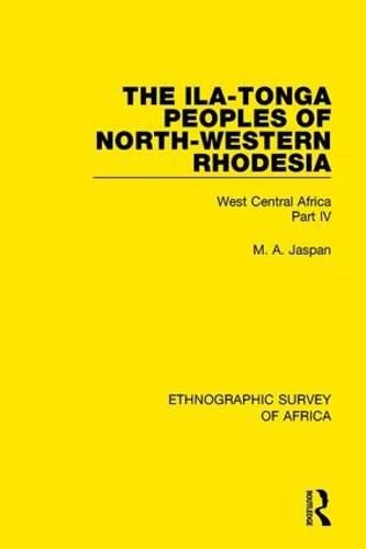 Cover image for The Ila-Tonga Peoples of North-Western Rhodesia: West Central Africa Part IV