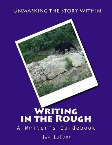 Cover image for Writing in the Rough: A Writer's Guidebook