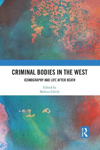 Cover image for Criminal Bodies in the West: Iconography and Life after Death