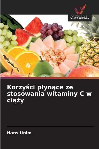 Cover image for Korzyści plynące ze stosowania witaminy C w ciąży