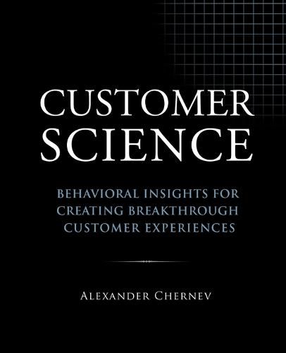 Cover image for Customer Science: Behavioral Insights for Creating Breakthrough Customer Experiences