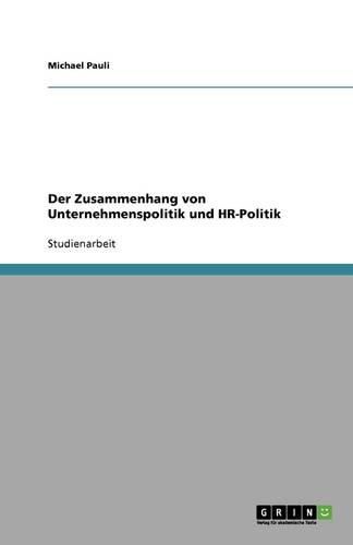 Cover image for Der Zusammenhang von Unternehmenspolitik und HR-Politik