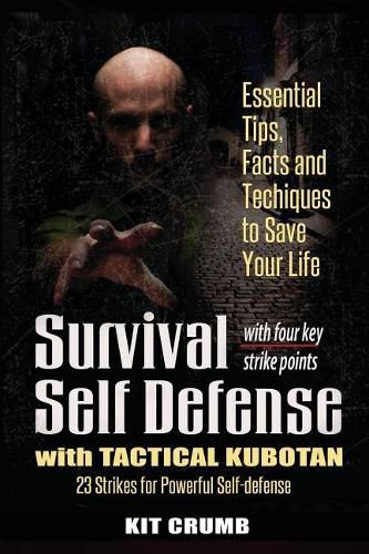 Cover image for Survival Self Defense and Tactical Kubotan: Essential Tips, Facts, and Techniques to Save Your Life