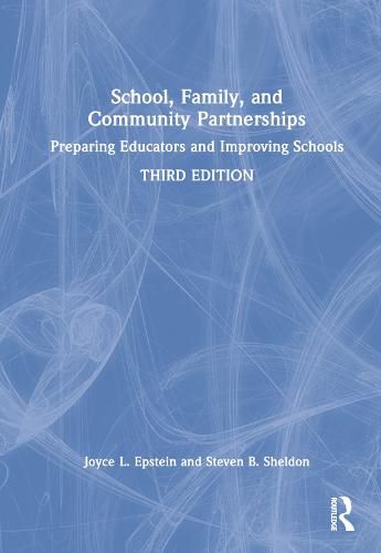 School, Family, and Community Partnerships: Preparing Educators and Improving Schools