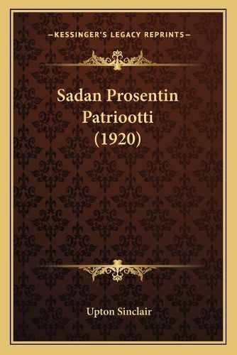 Cover image for Sadan Prosentin Patriootti (1920)