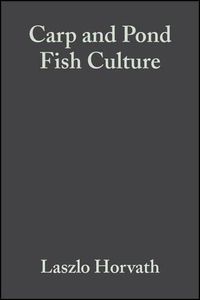 Cover image for Carp and Pond Fish Culture: Including Chinese Herbivorous Species, Pike, Tench, Zander, Wels Catfish, Goldfish, African Catfish and Sterlet