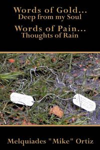 Cover image for Words of Gold... Deep from My Soul Words of Pain... Thoughts of Rain