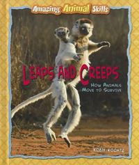 Cover image for Leaps and Creeps: How Animals Move to Survive