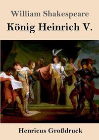 Cover image for Koenig Heinrich V. (Grossdruck)