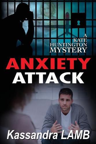 Anxiety Attack: A Kate Huntington Mystery