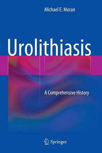 Cover image for Urolithiasis: A Comprehensive History