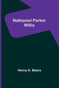 Cover image for Nathaniel Parker Willis